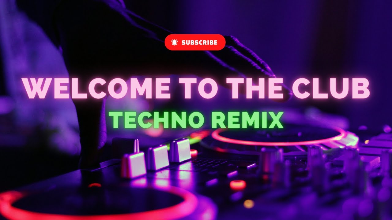 Welcome To The Club - Techno Remix