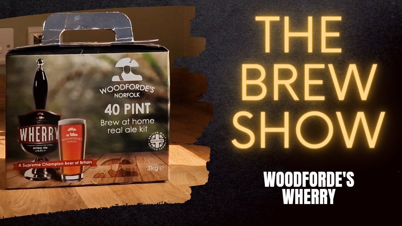 Woodforde’s Wherry - A supreme champion beer of britain?! Let’s get our kit brew on and find out.