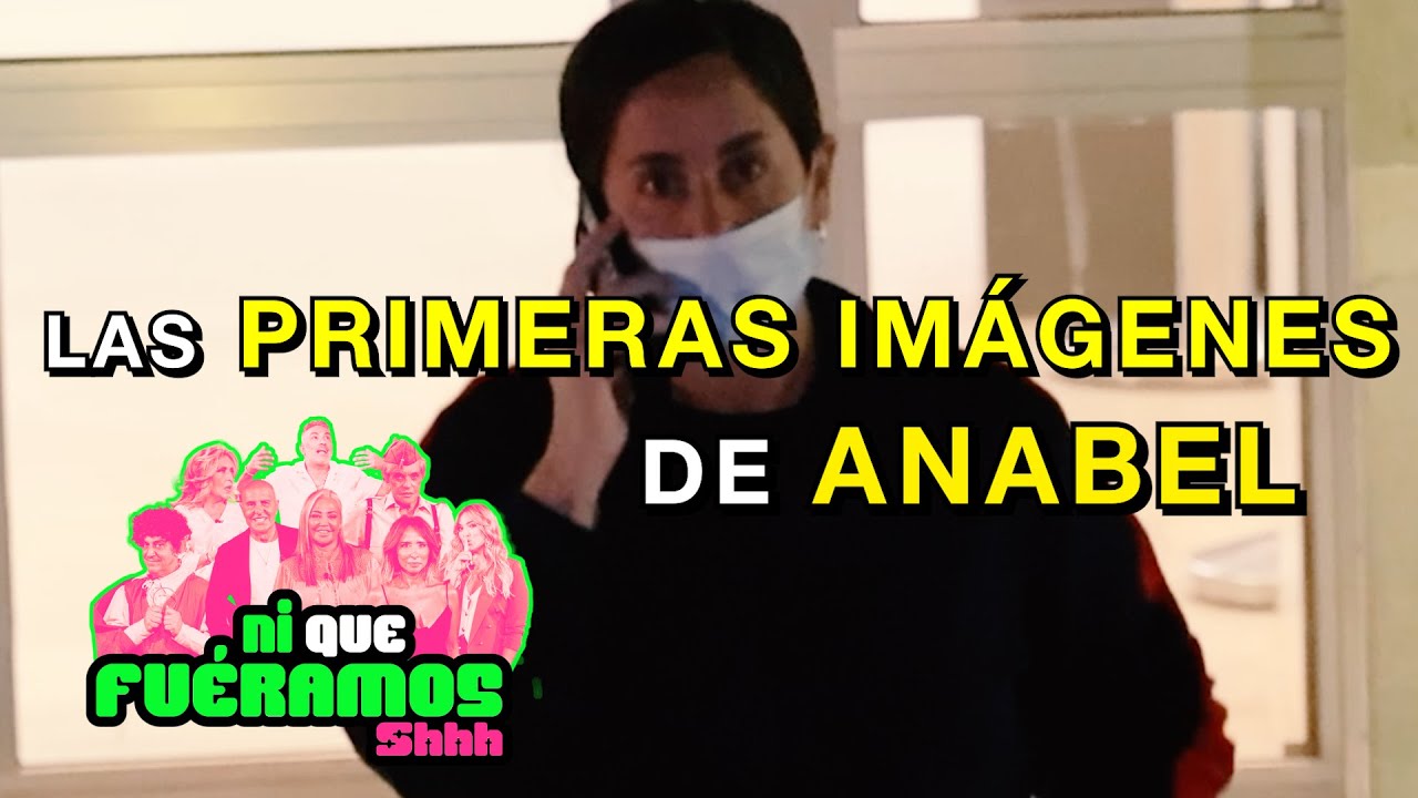 #NQFS22E | LAS PRIMERAS IMÁGENES DE ANABEL