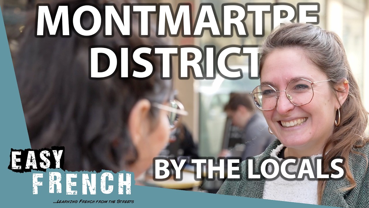 Paris by The Locals: What to See in the 18th Arrondissement | Easy French 253
