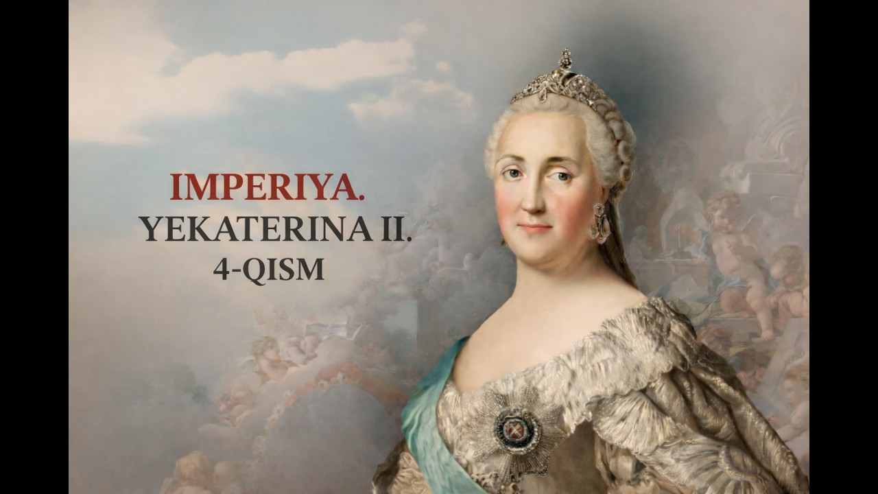 IMPERIYA. YEKATERINA II. 4 - QISM