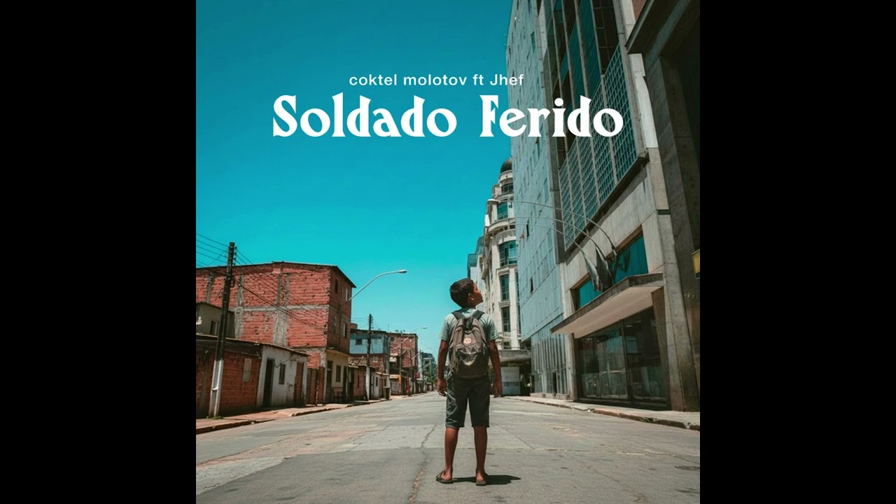 SOLDADO FERIDO – COKTEL MOLOTOV feat. JHEF