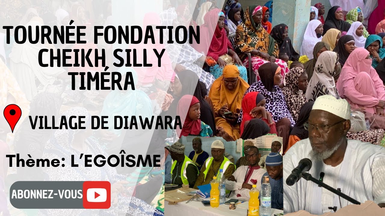 CONFERENCE DE LA TOURNÉE FONDATION CHEIKH SILLY TIMERA EDITION 2024 A DIAWARA THÈME: L' ÉGOISME