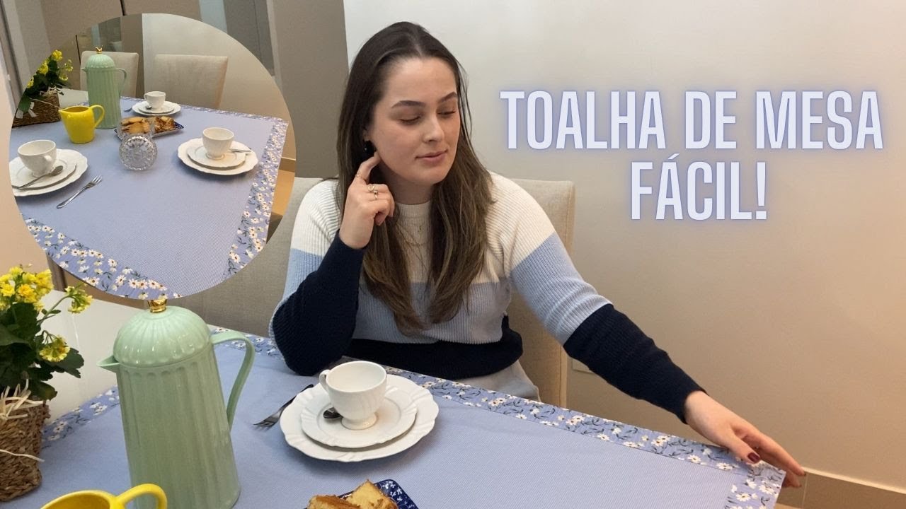 COSTURE COMIGO! TOALHA DE MESA F&Aacute;CIL! (PARA INICIANTES). *SUPER DETALHADO*