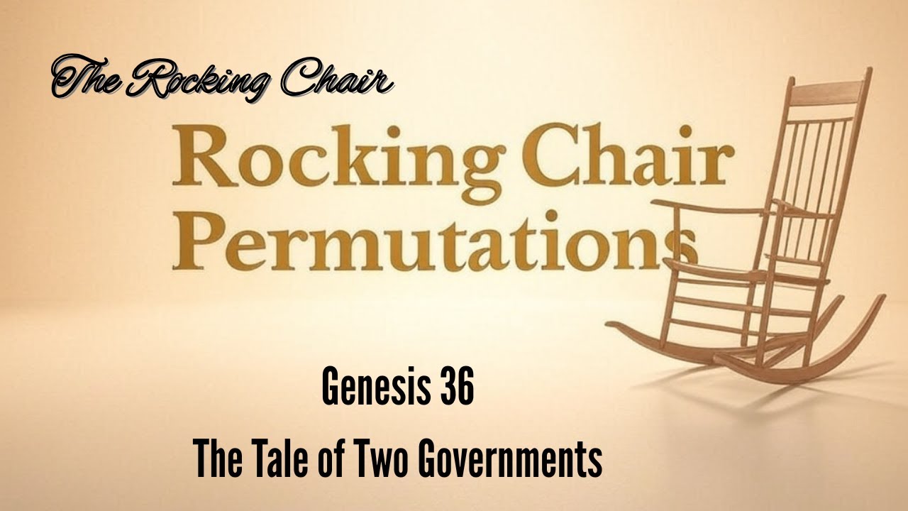 The Rocking Chair: Genesis 36 - 