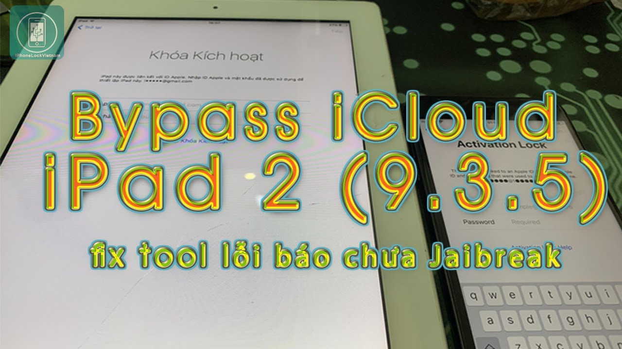 iPad 2 ios 9.3.5 bypass iCloud và Fix Tool báo Chưa jaibreak 09/2020 WORK 100%