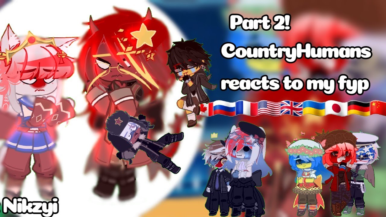 [EN]CountryHumans reacts to My FYP || Part 2 || Read desc for info!!|| Nikzyi
