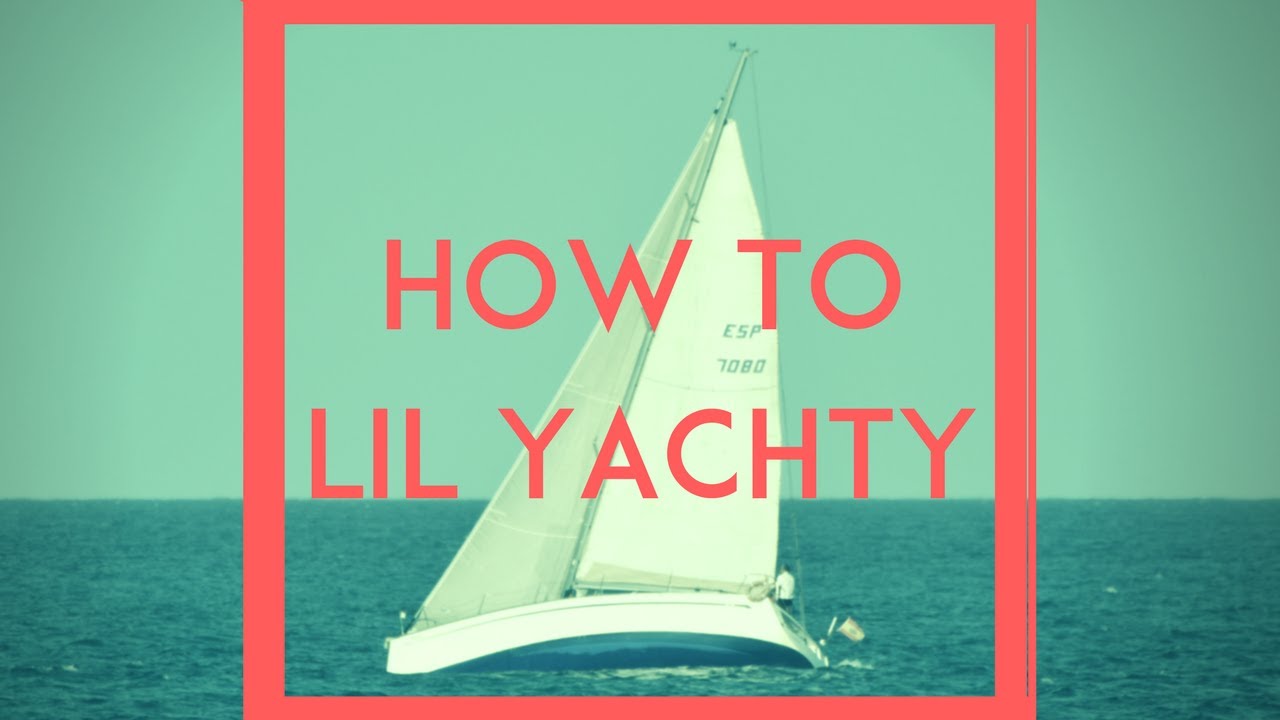 How To Lil Yachty