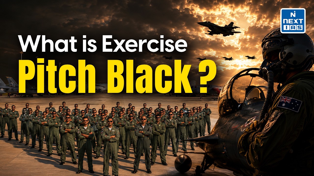 Exercise Pitch Black 2026 Explained | India Joins Australia&rsquo;s Largest Air Combat Drill | NEXT IAS