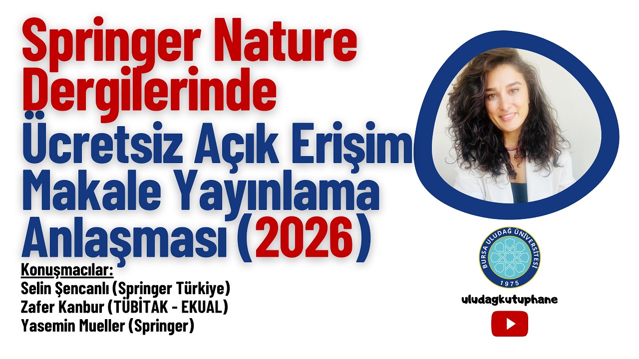 Springer Nature Dergilerinde Ücretsiz Açık Erişim Makale Yayımlama Anlaşması Eğitimi (04 Şubat 2026)