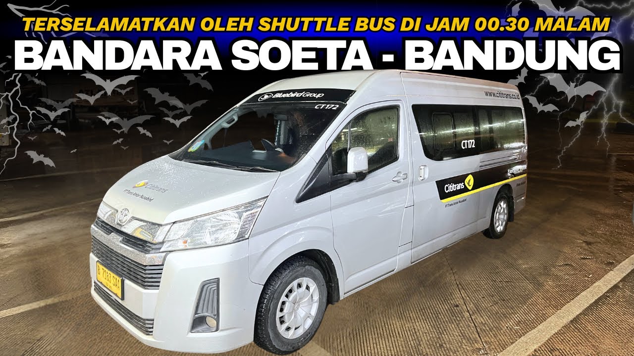 BERANGKAT DI TENGAH MALAM DARI BANDARA SOEKARNO HATTA ‼️ CITITRANS SHUTTLE BANDARA SOETA-BANDUNG
