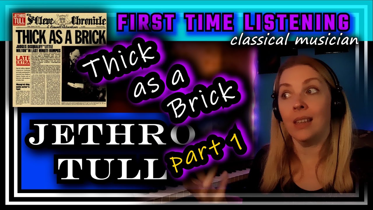 Реакция классического музыканта - THICK AS A BRICK (часть 1) - Jethro Tull - СЛУШАЮ ВПЕРВЫЕ *вау!!*