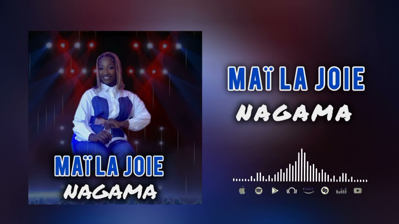MAÏ LA JOIE ( NAGAMA ) son officiel