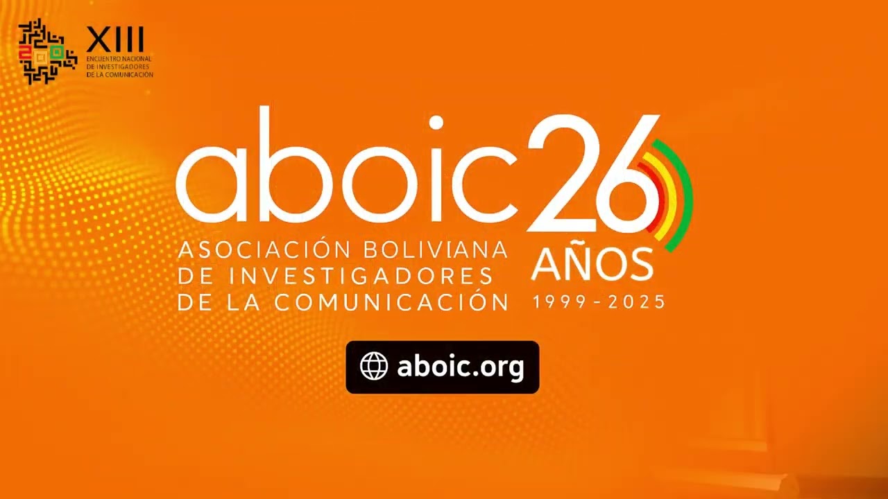 ABOIC 2025: XIII Encuentro Nacional de Investigadores de la Comunicación en USFXCH Sucre, Bolivia