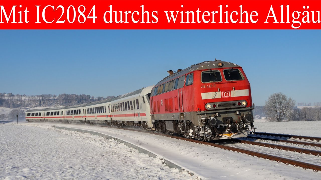 Winter im Allgäu! Mitfahrt im IC2084 