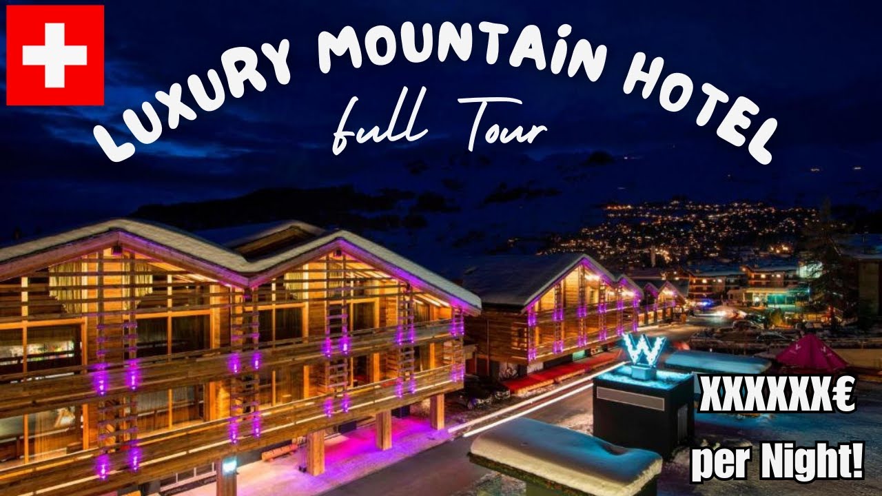 W Hotel Switzerland: Exquisite Luxury and Breathtaking Views - Full Tour