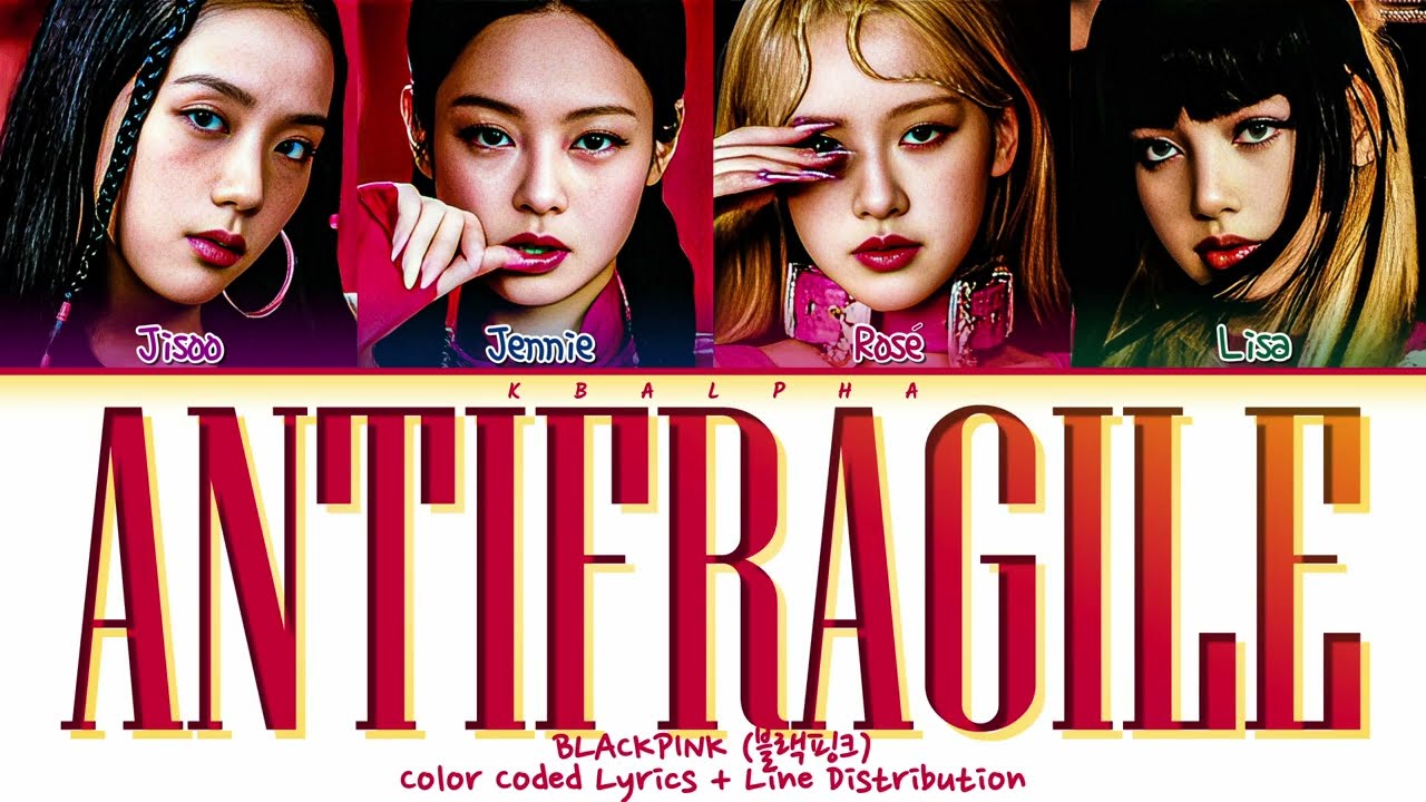 How would BLACKPINK sing 'Antifragile' by LESSERAFIM (Color Coded Lyrics + Line distribution)