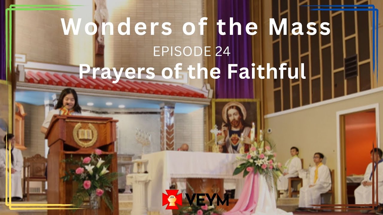 Wonders of the Mass (Episode 24): The Prayer of the Faithful