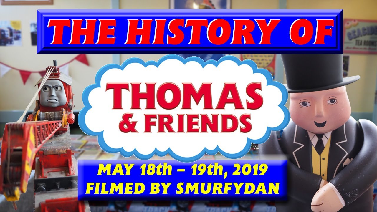The History of Thomas & Friends - Filmed by SmurfyDan