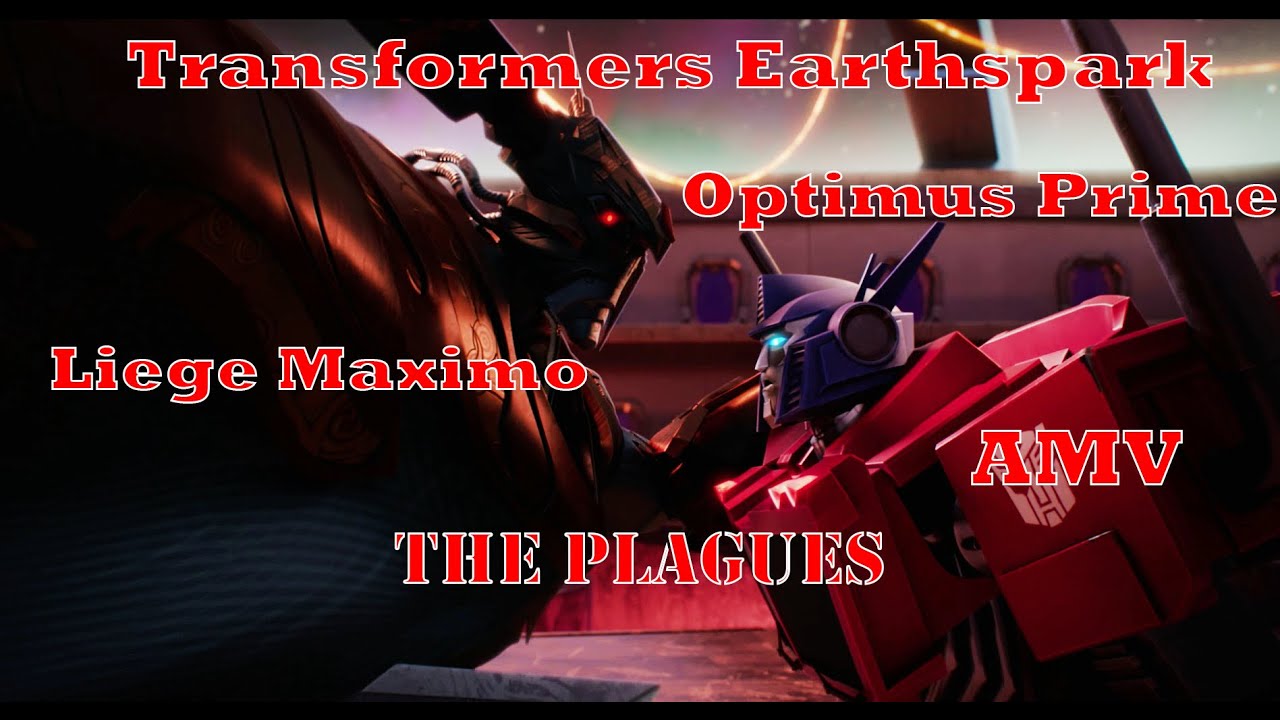 Transformers Earthspark (Liege Maximo and Optimus Prime) AMV   - The Plagues