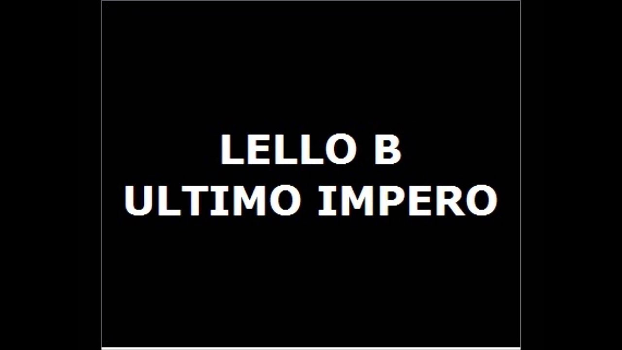LELLO B   ULTIMO IMPERO LATO A