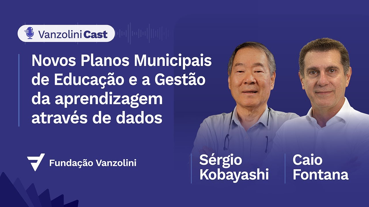 [VIDEOCAST] Novos Planos Municipais de Educação e a Gestão da aprendizagem através de dados #30