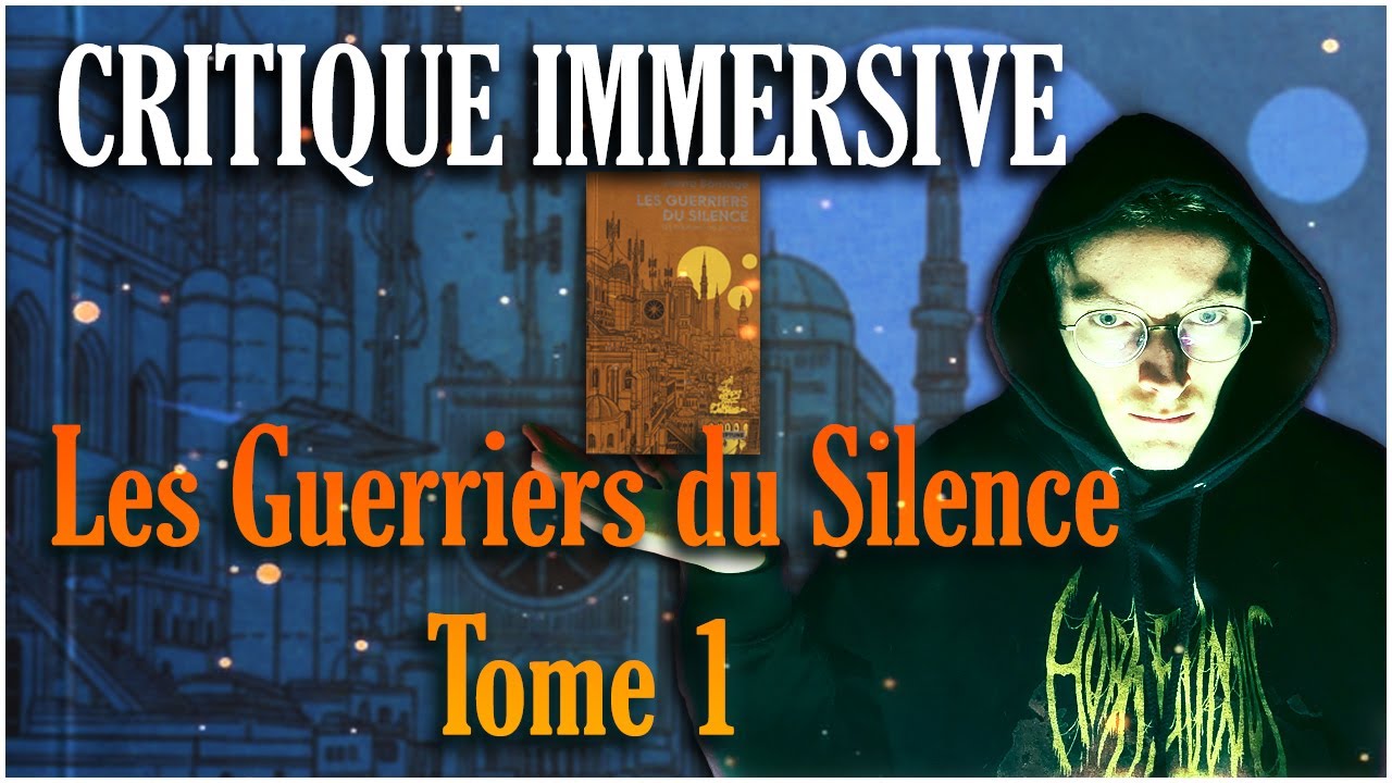 CRITIQUE IMMERSIVE - Les Guerriers Du Silence T1
