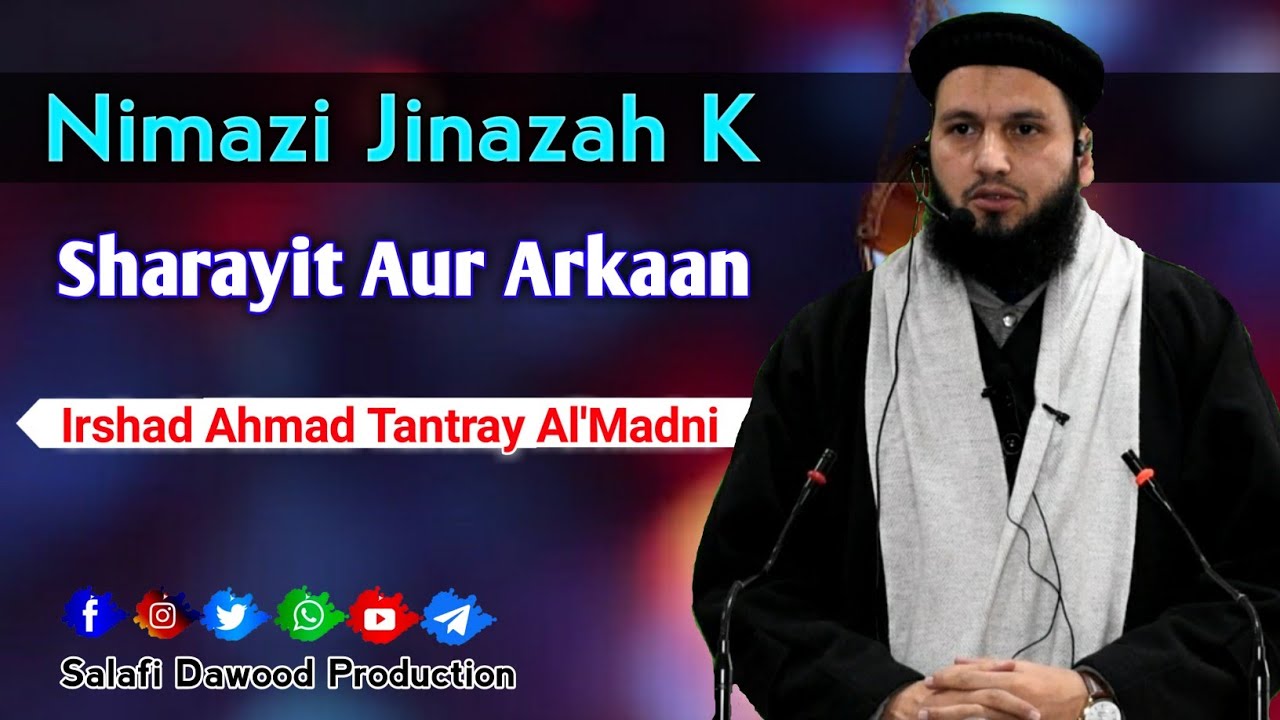 Nimazi Jinazah K Sharayit Aur Arkaan•Irshad Ahmad Tantray Al'Madni hfz•Salafi Dawood Production•