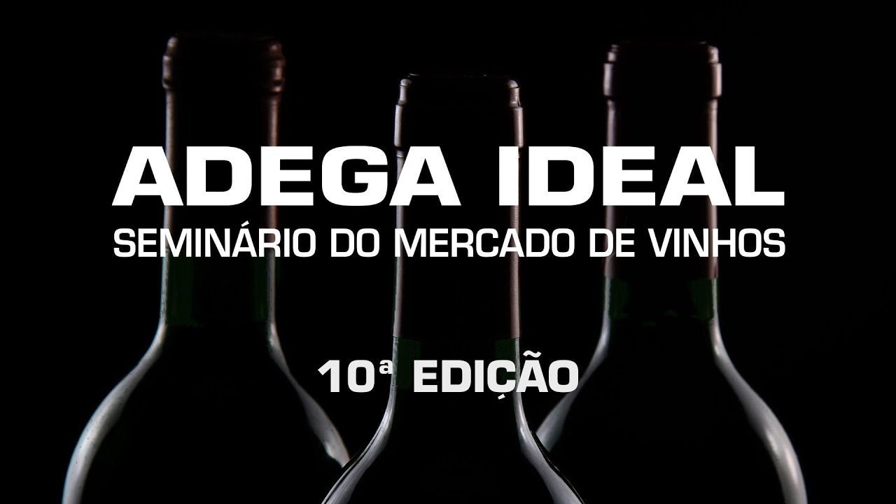 Adega Ideal 10&ordf; Edi&ccedil;&atilde;o - Semin&aacute;rio do mercado de vinhos e espumantes