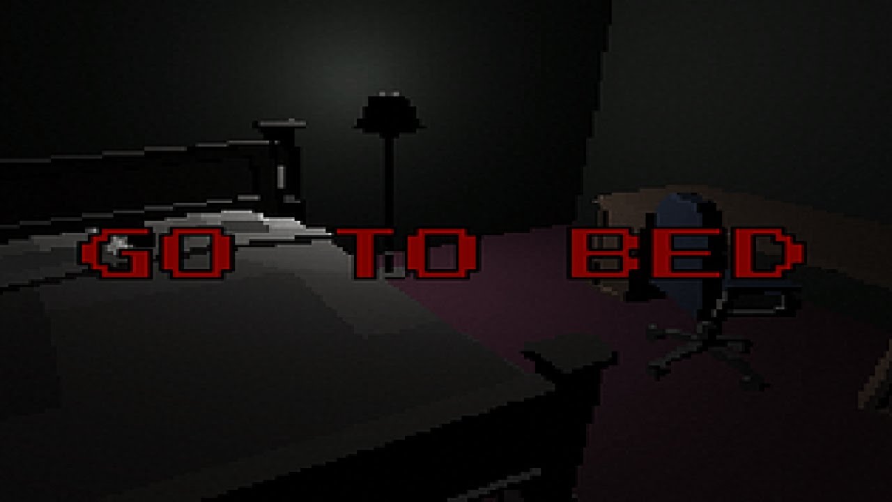 Go To Bed