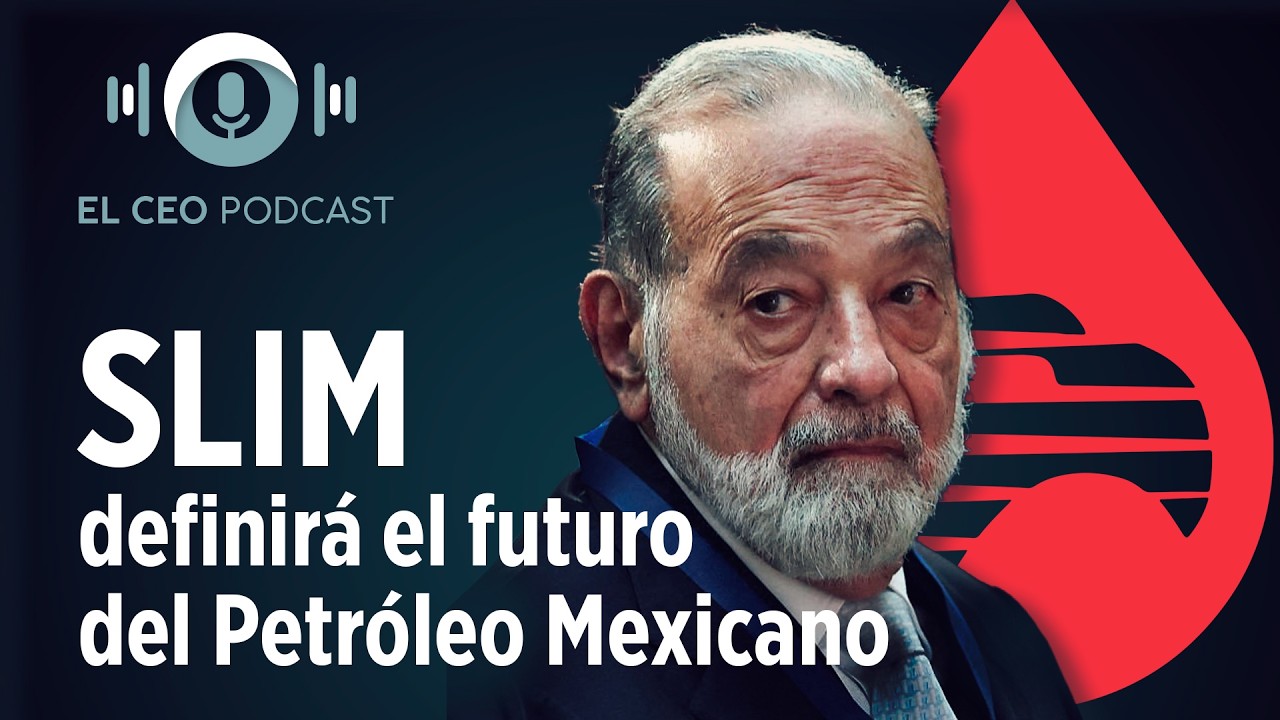 ¿México crecerá 3% en 2026? | Slim y la nueva apuesta por Pemex