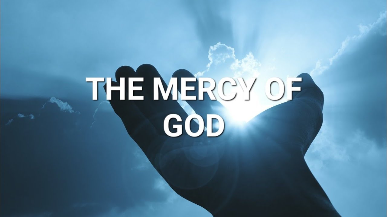 The Mercy Of God
