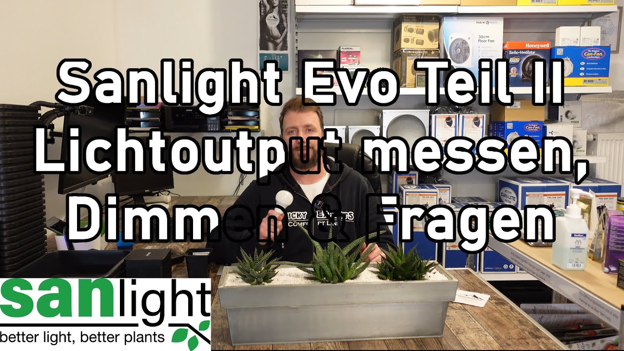 Sanlight Evo - Lichtoutput messen, Dimmen und Fragen - Teil 2