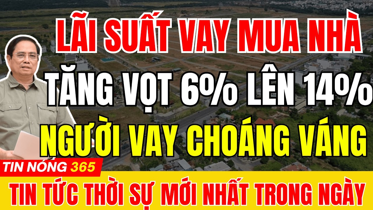 HẾT ƯU ĐÃI NGƯỜI VAY MUA NHÀ CHOÁNG VÁNG LÃI SUẤT TĂNG GẤP ĐÔI TỪ 6% VỌT LÊN 14%  #tintuc  #thoisu