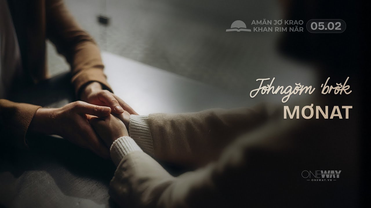 JƠHNGƠ̆M ‘BRƠ̆K MƠNAT [Oneway.vn] Amăn Jơ Krao Khan Rim Năr 05/02/2026