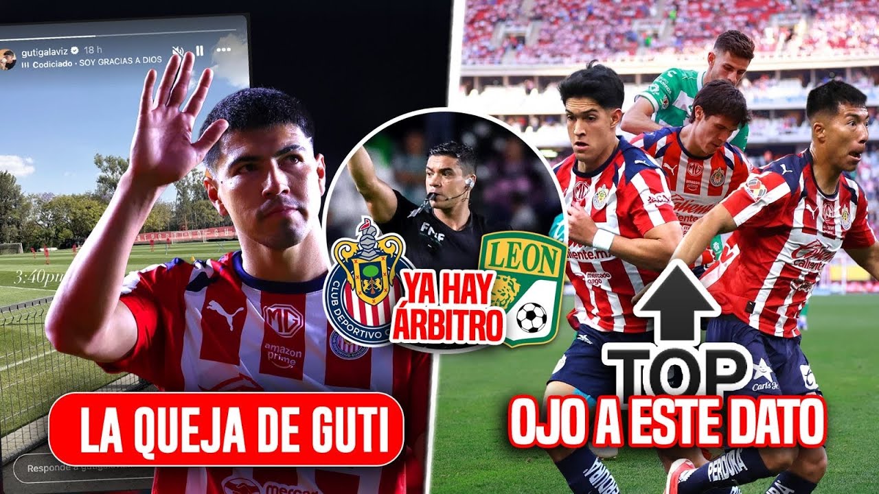 🔴NOTICIAS CHIVAS! LA MOLESTIA DE GUTI, LA FORTALEZA DEL REBAÑO,  CONFIRMAN ARBITRO VS LEON