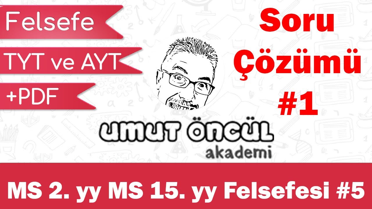 Felsefe | MS 2. Yüzyıl MS 15. Yüzyıl Felsefesi #5 | Soru Çözümü #1 | +PDF