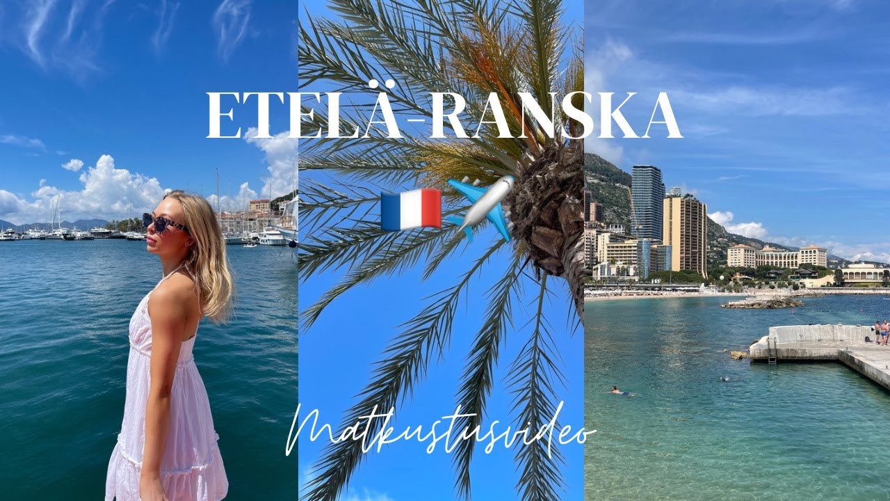 RANSKAN RIVIERA ✈️🇫🇷 | matkavideo