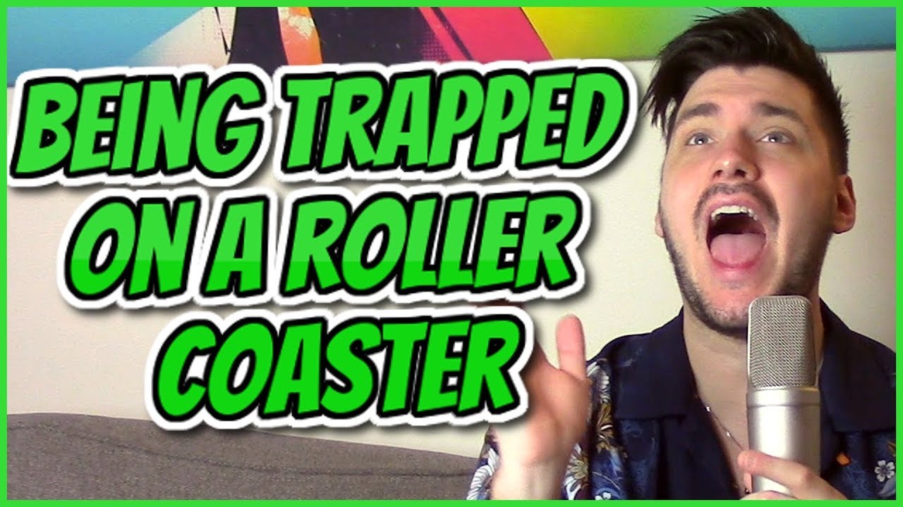 I got stuck on a roller coaster