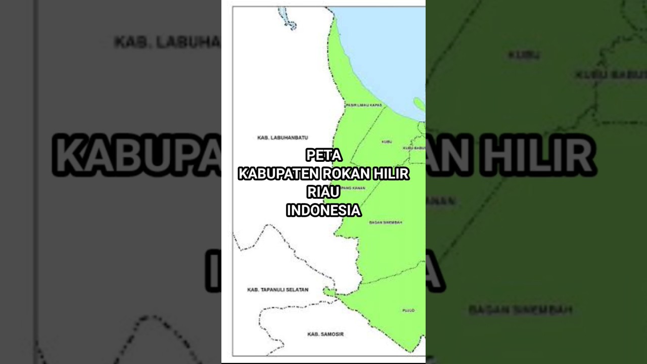 Peta Kabupaten Rokan Hilir Riau Indonesia | AkuPeta
