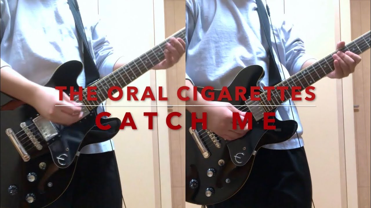 CATCH ME / THE ORAL CIGARETTES  弾いてみた  バッキングギター&リードギター
