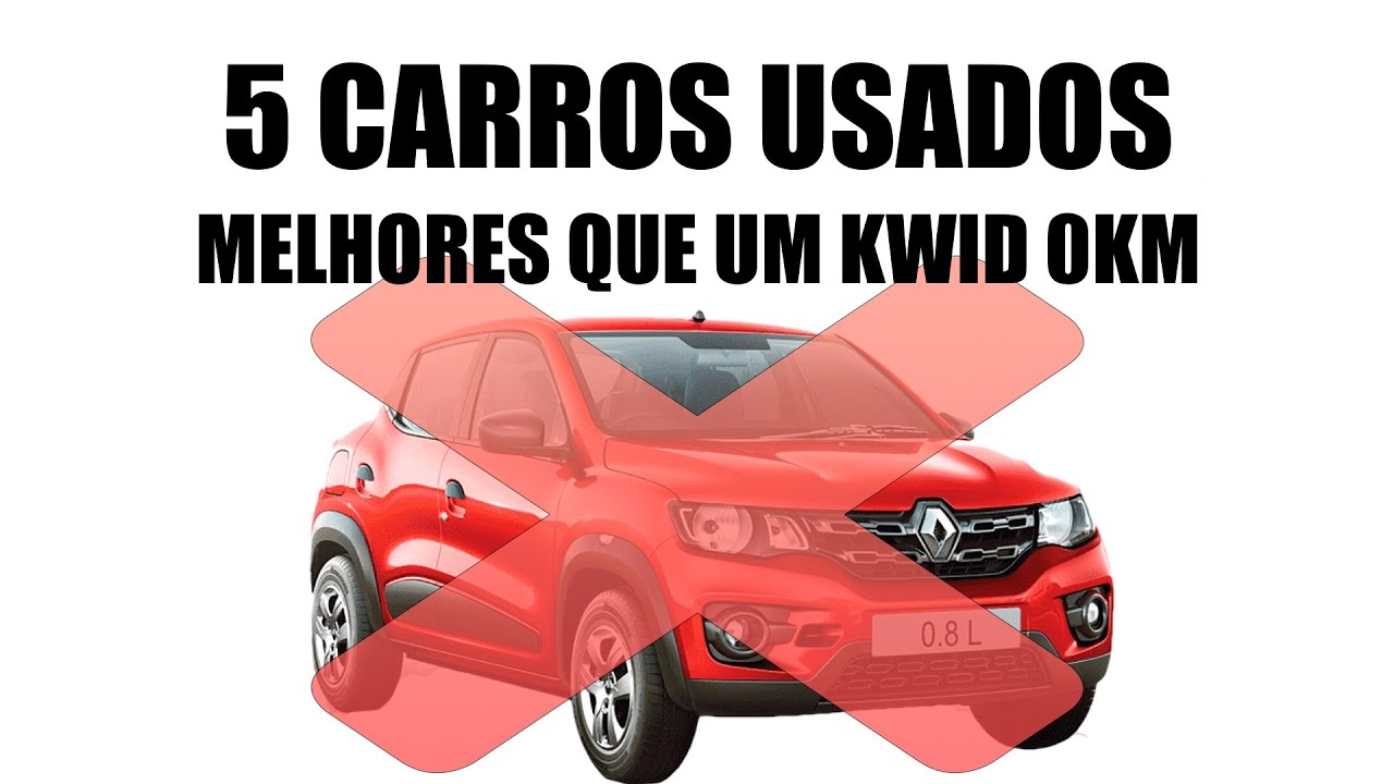 Lista de 5 carros melhores que um Kwid 0km
