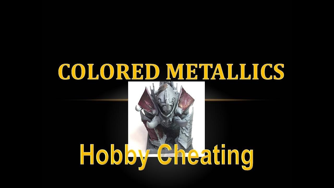 Hobby Cheating 129 - How to Paint Colored Metallics