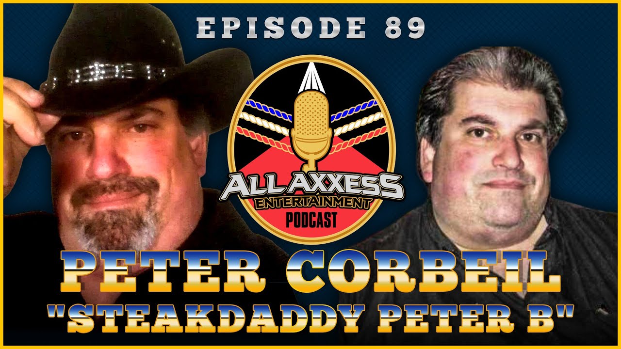 Steakdaddy Peter B | All Axxess Podcast #89 w/ Joe Bruen