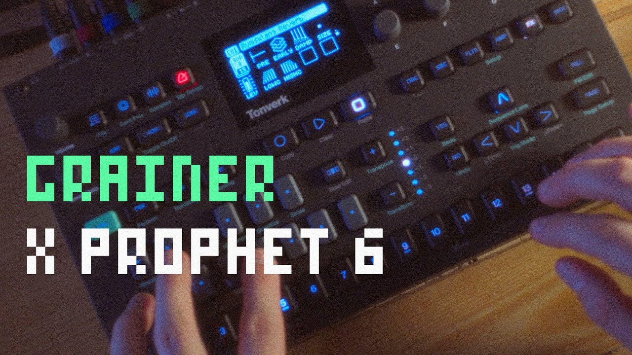 GRAINER with Prophet 6 Samples