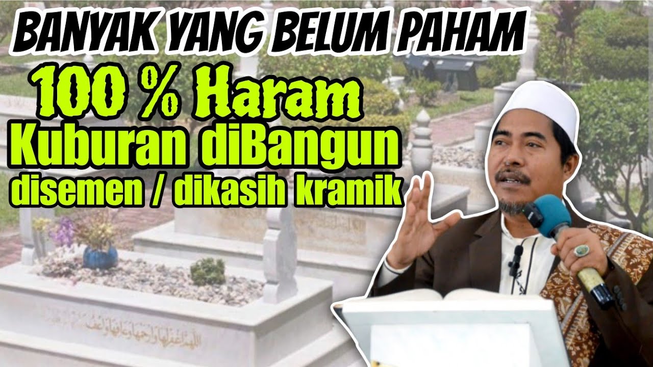 Banyak Yg Belum Paham! 100% Haram Membangun Kuburan disemen & dikramik | KH Fakhruddin Al Bantani