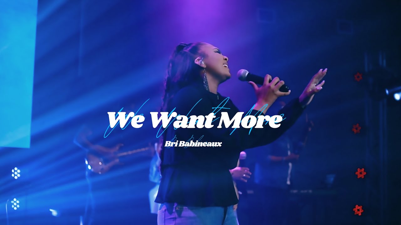 Bri Babineaux - We Want More (Official Live Video)