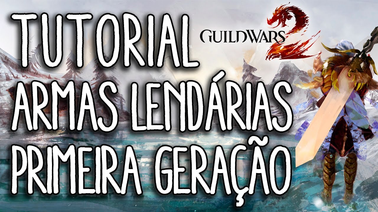 Guild Wars 2 - Tutorial Armas LENDÁRIAS de Primeira Geração