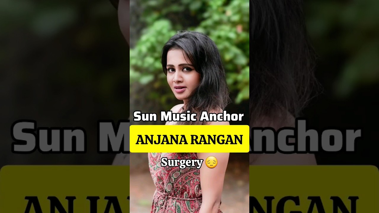 Sun Music anchor VJ Anjana rangan surgery in tamil #vjanjana #tamilshorts #anjanarangan #shortsfeed