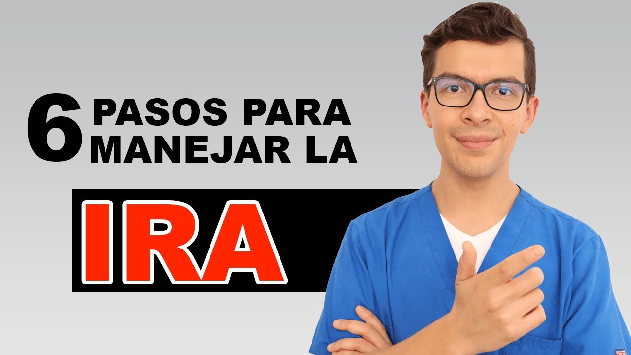 6 pasos para el MANEJO de la IRA